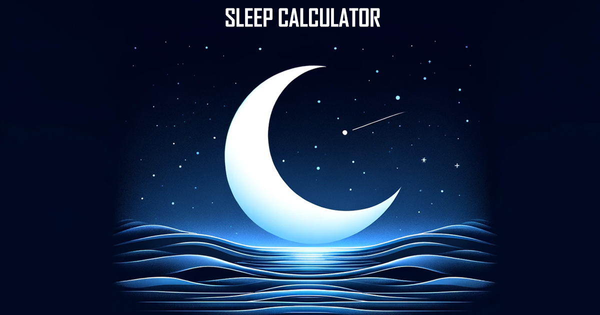 Sleep Calculator - Best Time To Sleep And Wake Up